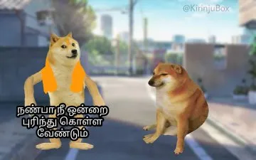 Cheems | Nanba nee ondrai purinthu kolla vendum Tamil Meme Templates