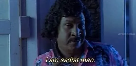 Vadivelu |  i am sadist man Tamil Meme Templates